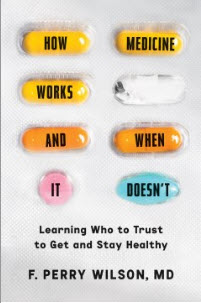 Order a copy of How Medicine Works and When It Doesn't